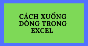 Cách xuống dòng trong Excel