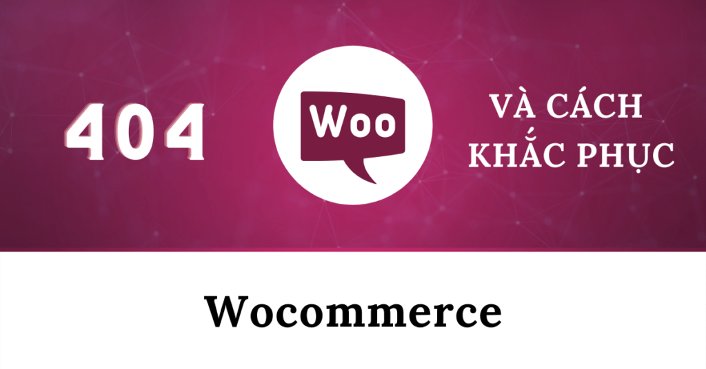 lỗi 404 khi update woocommerce
