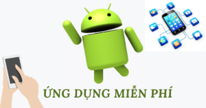 ứng dụng miễn phí cho android