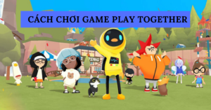 cách chơi game play together