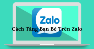 cách tăng bạn bè trên zalo