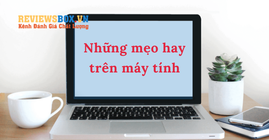 mẹo dùng hay trên máy tính