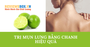 trị mụn lưng bằng chanh