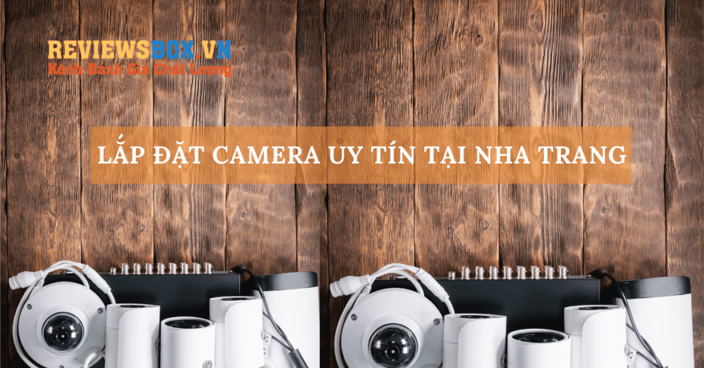 Cửa hàng lắp đặt camera an ninh tại nha trang