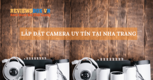 Cửa hàng lắp đặt camera an ninh tại nha trang