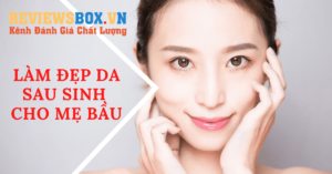  Làm Đẹp Da Sau Sinh Cho Mẹ Bầu