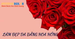 Cách Làm Đẹp Da Mặt Bằng Hoa Hồng