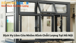 Dịch Vụ Làm Cửa Nhôm Kính Chất Lượng Tại Hà Nội