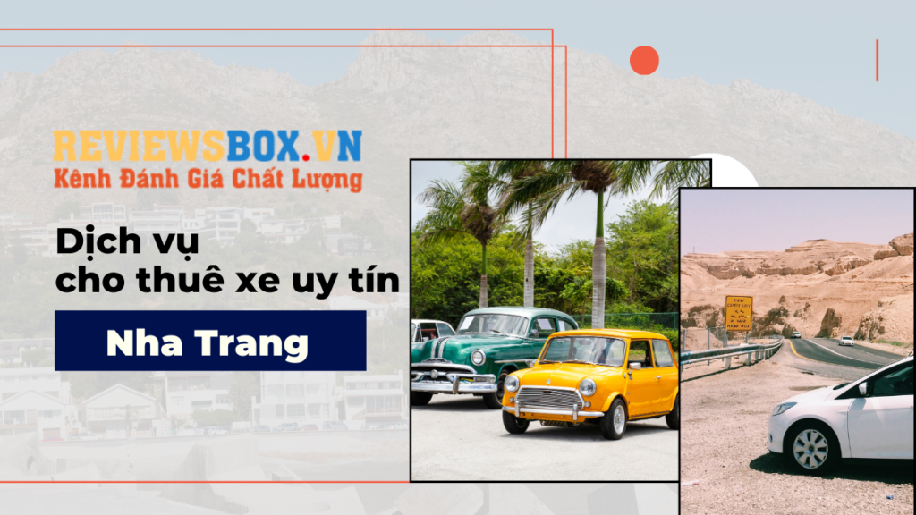 Dịch Vụ Cho Thuê Xe Nha Trang – Uy Tín, Giá Tốt, Xe Đời Mới